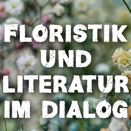 Ausstellung: Floristik und Literatur in Schloss Bonndorf 